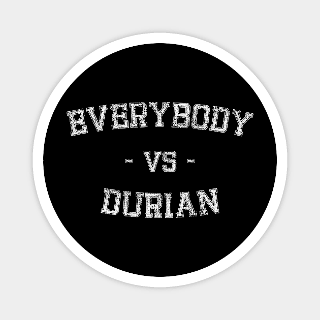 everybody vs durian Magnet by Inyourdesigns